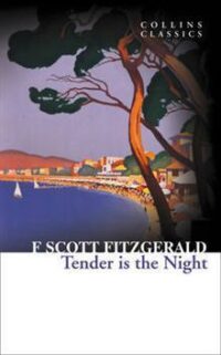 Tender is the Night (Collins Classics)