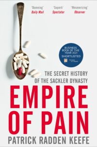 Empire of Pain: The Secret History of the Sackler Dynasty
