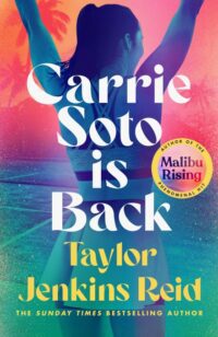 Carrie Soto Is Back: From the author of the Daisy Jones and the Six hit TV series