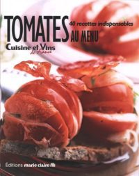 Tomates au menu : 40 recettes indispensables